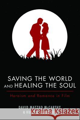 Saving the World and Healing the Soul David Matzko McCarthy Kurt E. Blaugher 9781498219501 Cascade Books