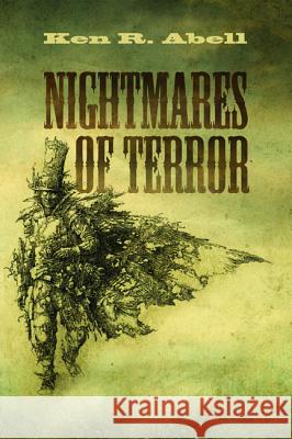 Nightmares of Terror Ken R. Abell 9781498219655 Resource Publications (CA)