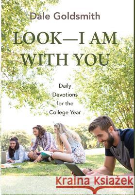 Look-I Am With You Dale Goldsmith 9781498219754 Cascade Books