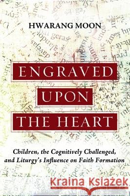 Engraved Upon the Heart Hwarang Moon 9781498220125 Wipf & Stock Publishers