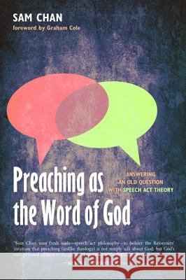 Preaching as the Word of God Sam Chan Graham Cole 9781498220248