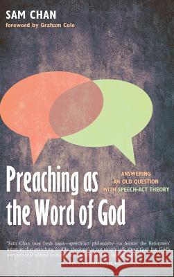 Preaching as the Word of God Sam Chan, Graham Cole 9781498220262