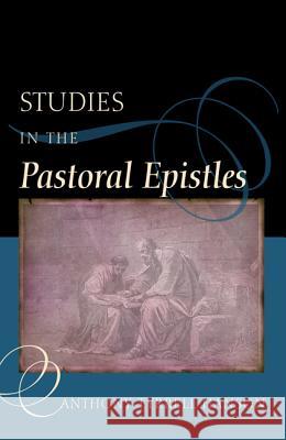 Studies in the Pastoral Epistles Anthony Tyrrell Hanson 9781498220460 Wipf & Stock Publishers