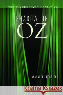 Shadow of Oz Wayne D. Rossiter 9781498220729 Pickwick Publications