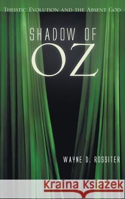 Shadow of Oz Wayne D Rossiter 9781498220743 Pickwick Publications