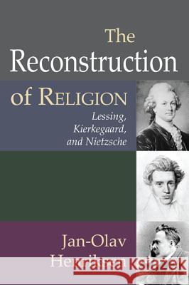 The Reconstruction of Religion Jan-Olav Henriksen 9781498220941 Wipf & Stock Publishers