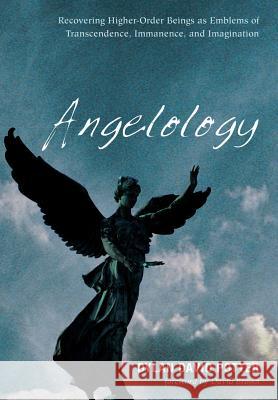 Angelology Dylan David Potter, Professor of Modern History David Brown (University of Manchester UK) 9781498221092 Cascade Books