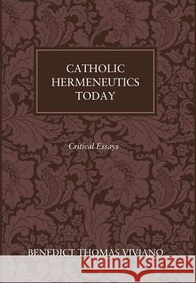 Catholic Hermeneutics Today Benedict Thomas Viviano 9781498222174