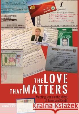 The Love That Matters Charles H Featherstone, Audrey L S West 9781498222587