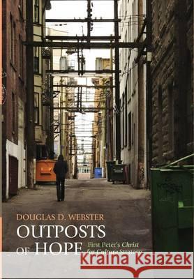 Outposts of Hope Douglas D Webster 9781498222662