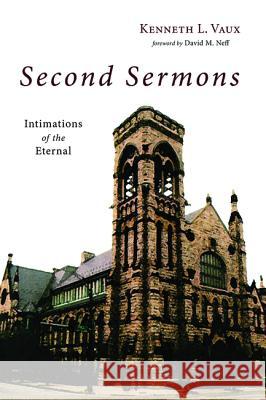 Second Sermons Kenneth L. Vaux David M. Neff 9781498222891