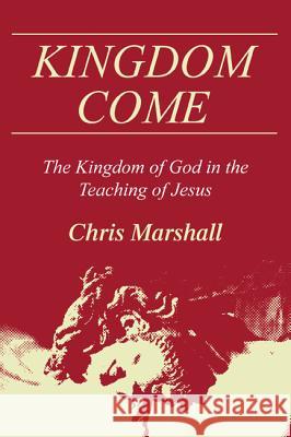 Kingdom Come Christopher D. Marshall 9781498222983