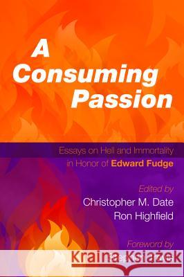 A Consuming Passion Christopher M. Date Ron Highfield Stephen Travis 9781498223058