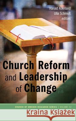 Church Reform and Leadership of Change Harald Askeland, Ulla Schmidt 9781498223348 Pickwick Publications