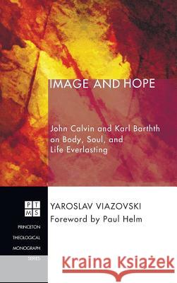 Image and Hope Yaroslav Viazovski, Teaching Fellow Paul Helm (King's College London) 9781498223591 Pickwick Publications