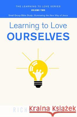 Learning to Love Ourselves Richard Peace 9781498224352 Wipf & Stock Publishers