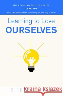 Learning to Love Ourselves Richard Peace 9781498224352