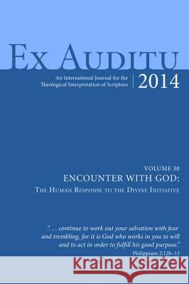 Ex Auditu-Volume 30-Encounter with God: The Human Response to the Divine Initiative Klyne Snodgrass 9781498224383 Pickwick Publications