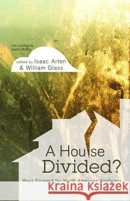 A House Divided? Isaac Arten William Glass Justin Welby 9781498224475 Wipf & Stock Publishers