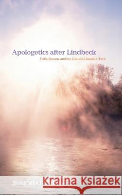 Apologetics after Lindbeck Jeremiah Gibbs 9781498224994 Pickwick Publications