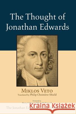The Thought of Jonathan Edwards Miklos Veto Philip Choini 9781498226240 Wipf & Stock Publishers