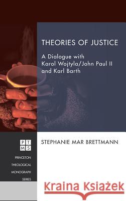 Theories of Justice Stephanie Mar Brettmann 9781498226523