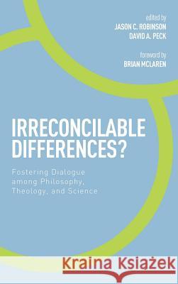 Irreconcilable Differences? Brian McLaren, Jason C Robinson, David a Peck 9781498227568 Pickwick Publications