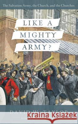 Like a Mighty Army? Mr David W Taylor, John H y Briggs 9781498227742