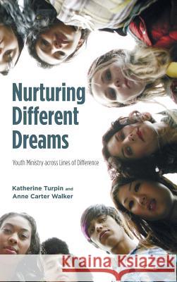 Nurturing Different Dreams Katherine Turpin, Anne Carter Walker 9781498227773