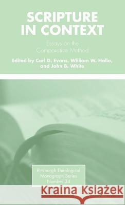 Scripture in Context Carl D Evans, William W Hallo, John B White 9781498228008