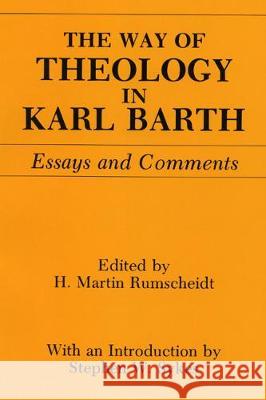 The Way of Theology in Karl Barth H. Martin Rumscheidt Stephen W. Sykes Dikran Hadidian 9781498228244