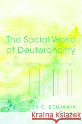 The Social World of Deuteronomy Don C. Benjamin 9781498228701 Cascade Books