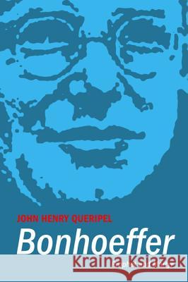 Bonhoeffer John Henry Queripel 9781498229609