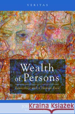 Wealth of Persons John McNerney David Walsh 9781498229937 Cascade Books