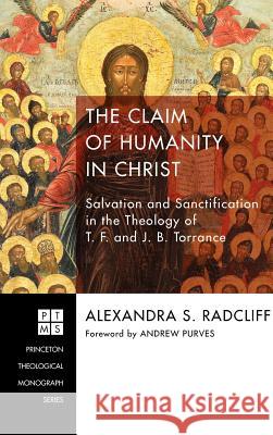 The Claim of Humanity in Christ Alexandra S Radcliff, Andrew Purves 9781498230216