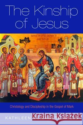 The Kinship of Jesus Kathleen Elizabeth Mills Warren Carter 9781498230315 Pickwick Publications