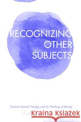 Recognizing Other Subjects Katharine E. Lassiter 9781498230377 Pickwick Publications