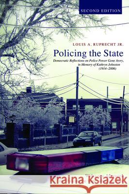 Policing the State, Second Edition Louis A., Jr. Ruprecht 9781498231107