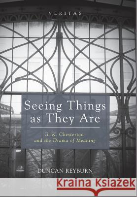 Seeing Things as They Are Duncan Reyburn 9781498231909 Cascade Books