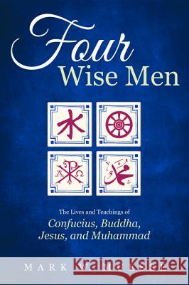 Four Wise Men Mark W. Muesse 9781498232227 Cascade Books