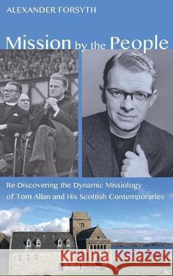 Mission by the People Alexander Forsyth 9781498232715