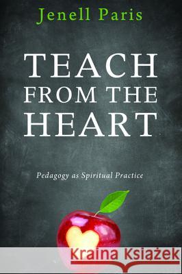 Teach from the Heart Jenell Paris 9781498233491