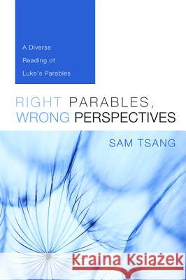 Right Parables, Wrong Perspectives Sam Tsang 9781498233583