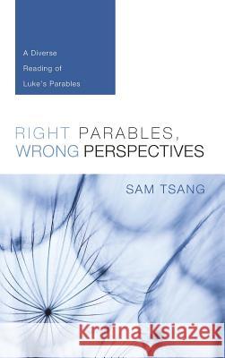Right Parables, Wrong Perspectives Sam Tsang 9781498233606