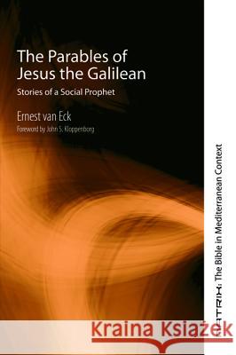 The Parables of Jesus the Galilean Ernest Va John S. Kloppenborg 9781498233705