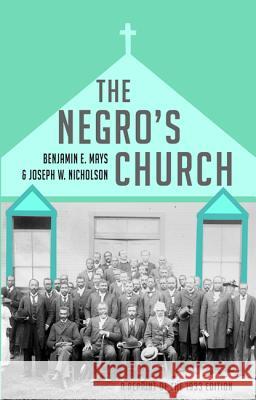 The Negro's Church Benjamin E. Mays 9781498234290