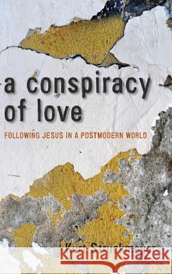 A Conspiracy of Love Kurt Struckmeyer 9781498234511 Resource Publications (CA)