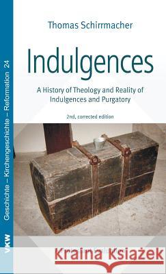 Indulgences Thomas Schirrmacher 9781498234764 Wipf & Stock Publishers