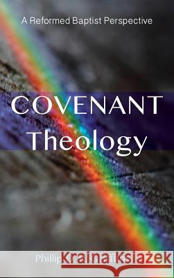 Covenant Theology Phillip D R Griffiths 9781498234849