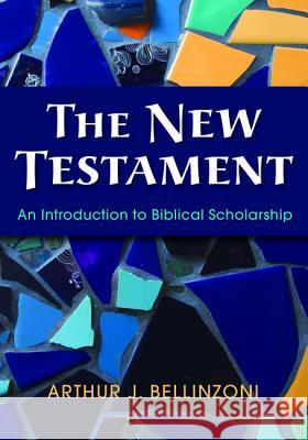 The New Testament Arthur J. Bellinzoni 9781498235112 Wipf & Stock Publishers